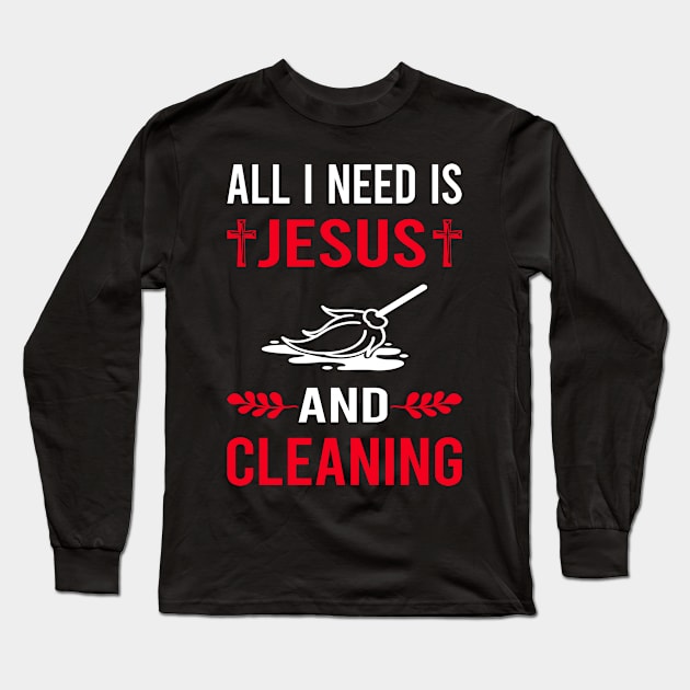 I Need Jesus And Cleaning Long Sleeve T-Shirt by Good Day